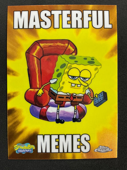 2025 Topps Chrome SpongeBob Squarepants SpongeBob Is Out Masterful Memes #MM-2