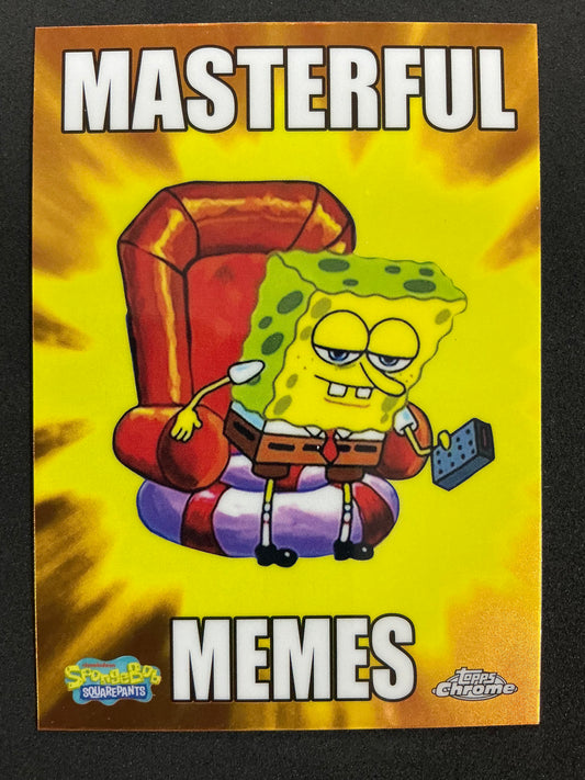 2025 Topps Chrome SpongeBob Squarepants SpongeBob Is Out Masterful Memes #MM-2