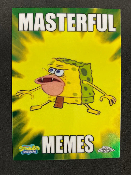 2025 Topps Chrome SpongeBob Squarepants Spongegar Masterful Memes #MM-3